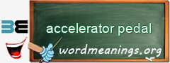 WordMeaning blackboard for accelerator pedal